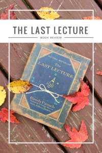13 Lessons I Learned from The Last Lecture